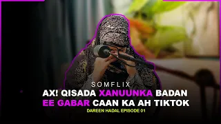 AX REERKA AAN KA DHASHAY AYAA IN LA IDILO RABAY AYAAN KASOO BAXSADAY - D-H EP 01 -BY DEEQ DARAJO