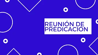 Reunión de Predicación 21/11/2021