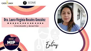 Crecimiento y Desarrollo | Dra. Laura Rosales González | Curso MIP 2.0