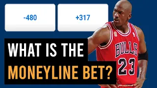 The Moneyline Bet - Sports Betting Explained Series