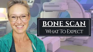 Bone Scan | What to Expect for the Appointment | Nuclear Medicine