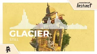 Glacier - Still [Monstercat Release]