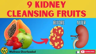 9 Fruits That Will CLEANSE Your Kidneys FAST! (must watch)