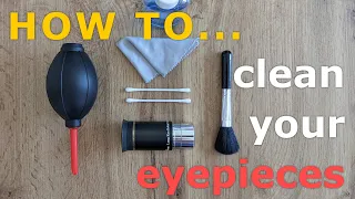 How to clean your Eyepieces - a step by step tutorial