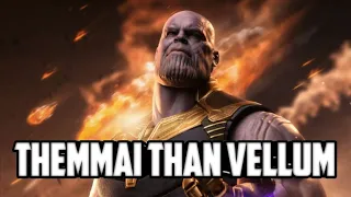 Themai than vellum Thanos version