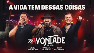 A Vida Tem Dessas Coisas - DVD À Vontade - Raí Saia Rodada, Zezo Potiguar, Luan Estilizado