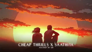 Cheap thrills x Saathiya (UB Mashup) • Sia x Sonu Nigam • 💌✨