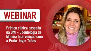Webinário - Prática clínica baseada na OMI - Profª Inger Tuñas