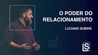 O PODER DO RELACIONAMENTO - Luciano Subirá