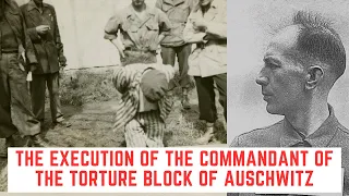 The Execution Of The Commandant Of The Torture Block Of Auschwitz