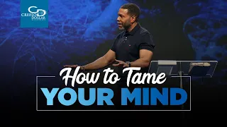 How to Tame Your Mind  - Wednesday Service