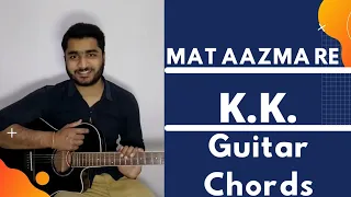 Mat Aazma Re Guitar Lesson | Guitar Chords | Guitar Cover | K.K.