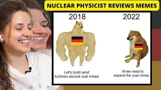 Nuclear Physicist Reviews Memes - Germany...