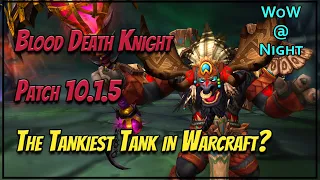 The Tankiest Tank in WoW? - 10.1.5 Blood DK Guide [Dragonflight]