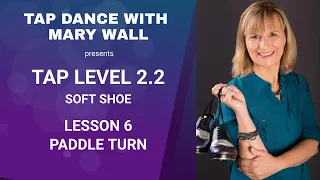 How to Tap Dance Level 2.2 Lesson 6: Paddle Turn