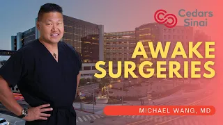 Awake Surgeries - Michael Wang, M.D.