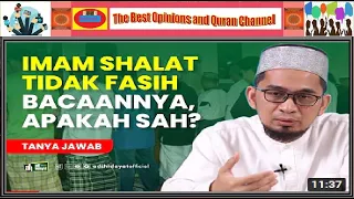 Ustadz Adi Hidayat  :  Bagaimana jika Imam Kurang Fasih Bacaannya ???