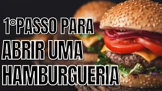 veja o primeiro passo para abrir uma hamburgueria