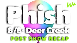 Phish 8/8/21 - Deer Creek, IN