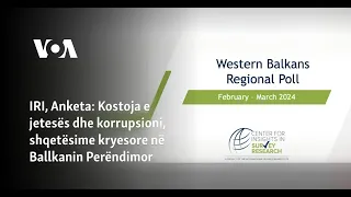 IRI: Kostoja e jetesës dhe korrupsioni, shqetësime kryesore në Ballkanin Perëndimor