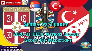 Serbia vs Turkey | 2020-21 UEFA Nations League | Group B3 Predictions eFootball PES2020