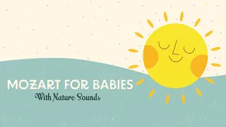 Baby Piano ☀️ Mozart for Babies with Nature Sounds ☀️ Relaxing Songs for sleeping