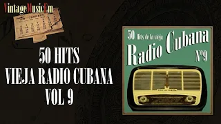 50 Hits de la Vieja Radio Cubana  - Volumen #9. (Full Album/Álbum Completo)