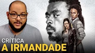 A IRMANDADE: Tamo junto? (Netflix) | 1a Temporada | Crítica