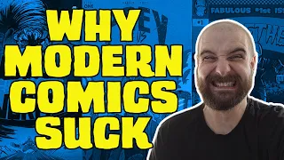 Why Modern Comics Suck (2022)