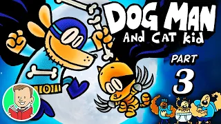 Comic Dub 🐶👮 DOG MAN AND CAT KID: Part 3 (Chapters 7-9) | Dog Man Series