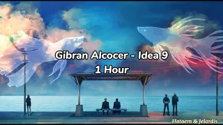 Gibran Alcocer - Idea 9 (1 Hour)