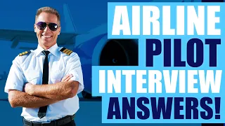 AIRLINE PILOT INTERVIEW QUESTIONS & ANSWERS (How to Pass an Airline Pilot Interview!)