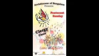 Pentecost Sunday |  Clergy Choir | 31-05-2020 |  Archdiocese of Bangalore.