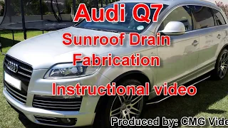 Audi Q7 Sunroof Drain Fabrication Video