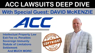 Taking a Deeper Dive into the ACC Lawsuits with David McKenzie - FSU, Clemson vs. the ACC