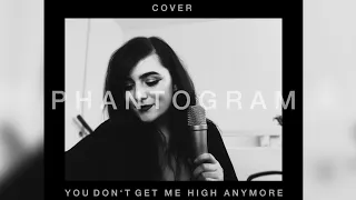 You Don’t Get Me High Anymore (Cover) Phantogram
