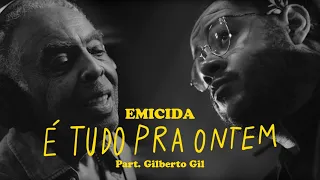 Emicida - É tudo pra ontem part. Gilberto Gil