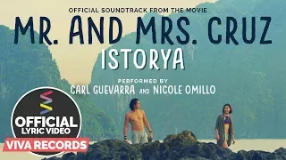 Carl Guevarra & Nicole Omillo — Istorya | from the movie "Mr. & Mrs. Cruz"  [Official Lyric Video]