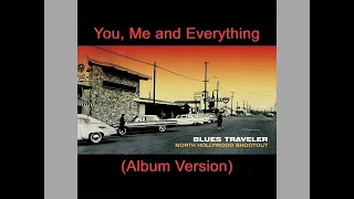 Blues Traveler ~ You, Me and Everything (album version) 2008