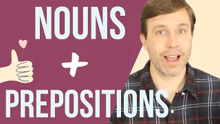 NOUNS + PREPOSITIONS | Learn These Phrases