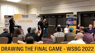 Drawing the Final Game   WSBG 2022