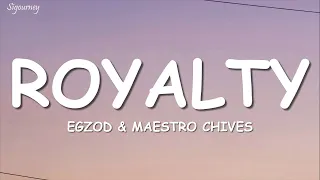 Egzod & Maestro Chives - Royalty (Lyrics) ft. Neoni