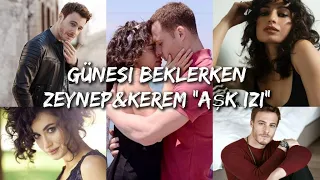 Günesi Beklerken/ "В ожидании солнца" ЗейКер / Керем&Зейнеп/ Kerem&Zeynep&Aksel&Melis