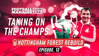 FM21 NOTTINGHAM FOREST REBUILD #12 | Football Manager 2021