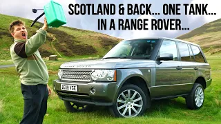 Can I drive my V8 Range Rover to Scotland and back on one tank of fuel?