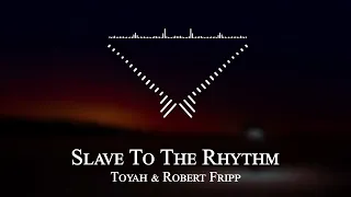 Toyah & Robert Fripp - Slave To The Rhythm