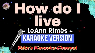 LeAnn Rimes - How do I live (Karaoke Version)