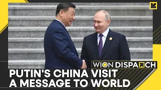 Putin's China visit: Putin in Beijing, Xi hails ties with Russia | World News | WION Dispatch
