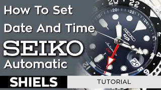 How To Set The Time And Date On A Seiko Automatic Watch