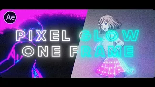 Pixel Glow One Frame『AE Tutorial』